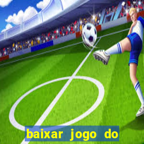 baixar jogo do tigrinho plataforma nova